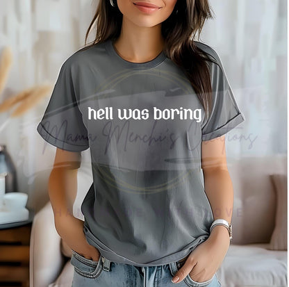 Hell Was Boring Sublimation DTF PNG SVG Digital Download