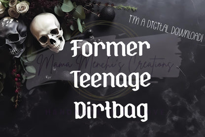Former Teenage Dirtbag Sublimation DTF PNG Digital Download