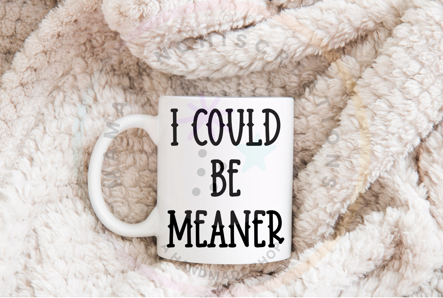 I Could Be Meaner DTF PNG SVG Digital Download