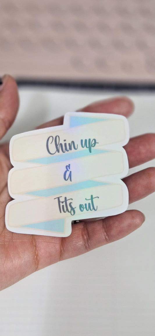 Chin Up Tits Out Funny Saucy Holographic Overlay Glossy Die Cut Bujo Journal Planner Sticker