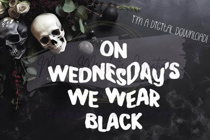 On Wednesday’s We Were Black sublimation DTF Hand Drawn PNG Digital Download