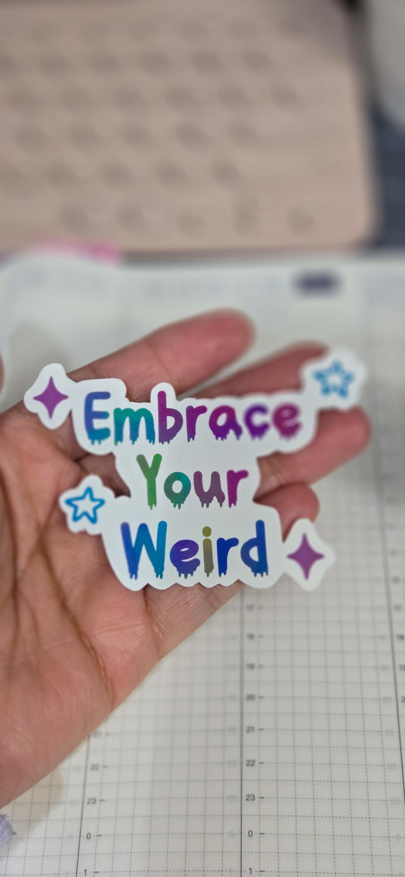 Embrace Your Weird Self Love Affirmation Glossy Die Cut Bujo Journal Planner Sticker