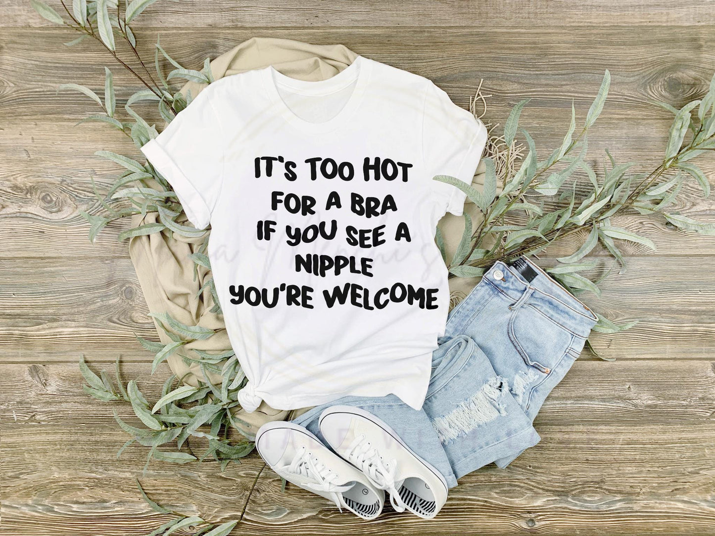 Too Hot to Wear a Bra Funny SVG/ PNG Digital Download