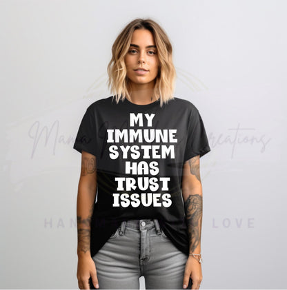 My Immune System Has Trust Issues Sublimation PNG SVG Digital Download