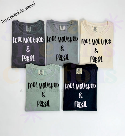 Foul Mouthed & Feral DTF PNG SVG Digital Download