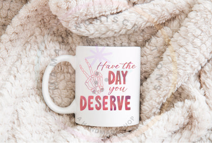 Have The Day You Deserve Skeleton Hand Bundle Sublimation PNG Digital Download