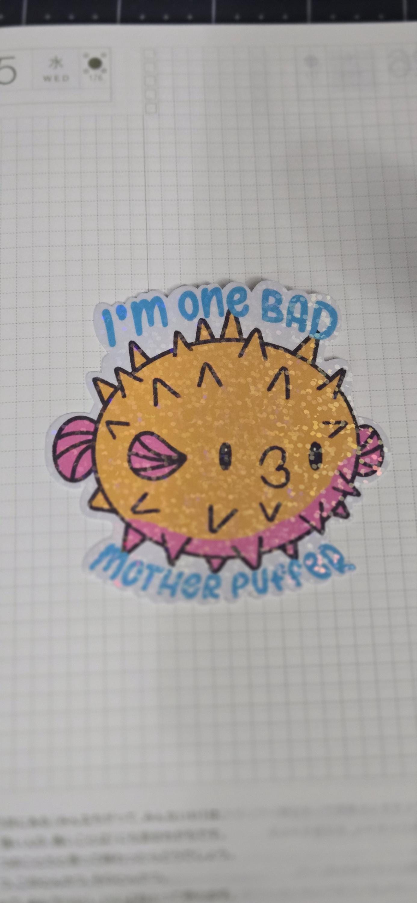 One Bad Mother Puffer Fish Glitter Sticker, Glossy Die Cut