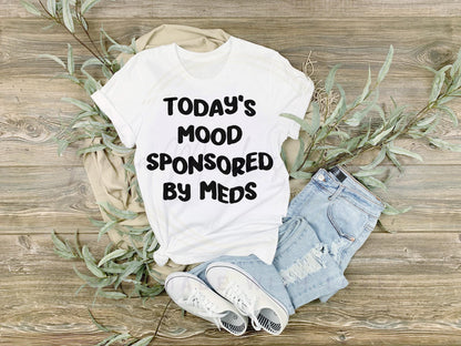 Today’s Mood Sponsored By Meds sublimation DTF Hand Drawn PNG Digital Download