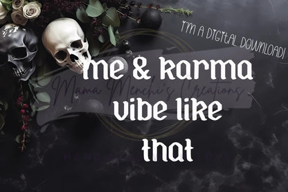 Me and Karma Vibe Like That Sublimation DTF PNG SVG Digital Download