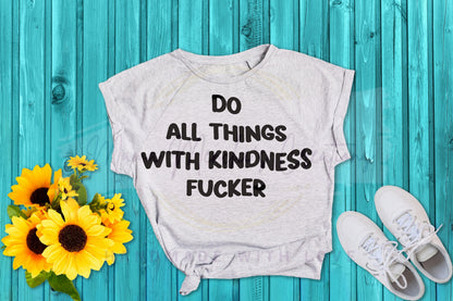 Do All Things With Kindness PNG SVG Digital Download