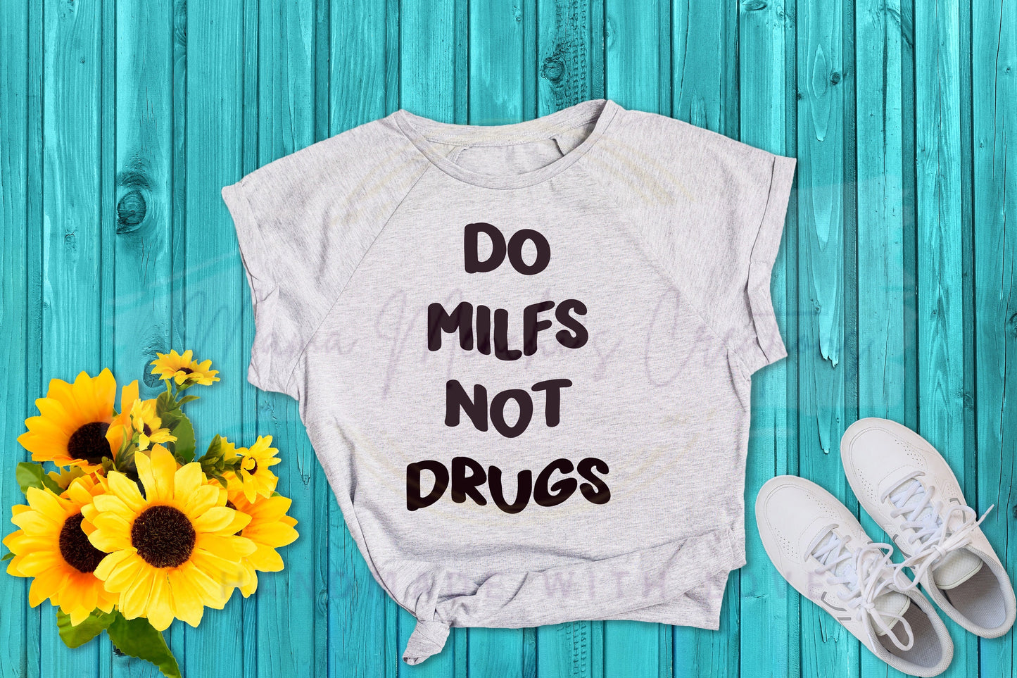 Do MILFS Not Drugs Funny PNG SVG Digital Download
