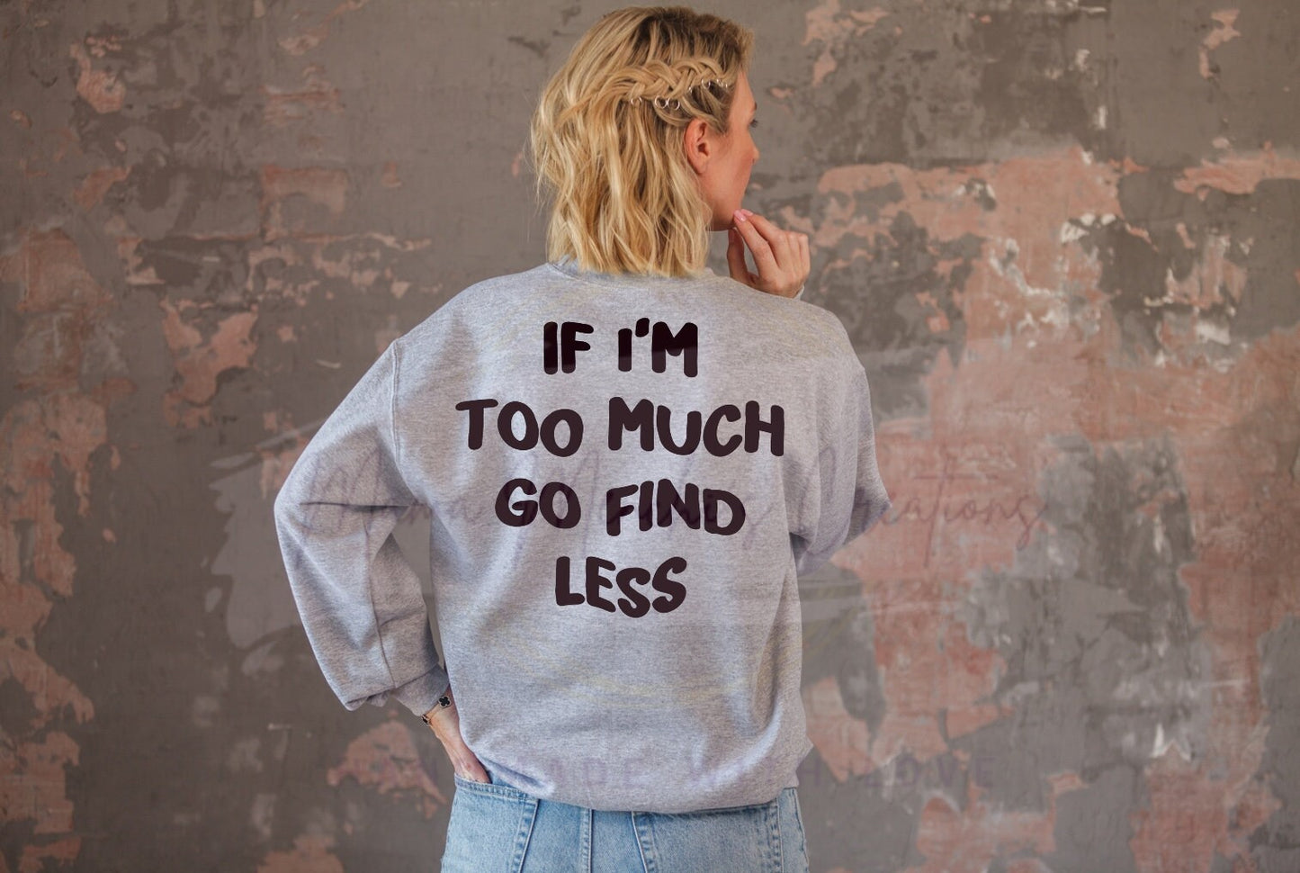 If I'm Too Much PNG SVG Digital Download