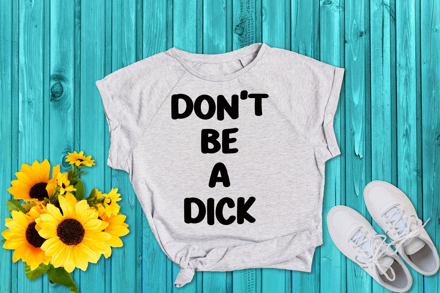 Don’t Be A Dick Adult Humor PNG SVG Digital Download
