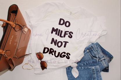 Do MILFS Not Drugs Funny PNG SVG Digital Download