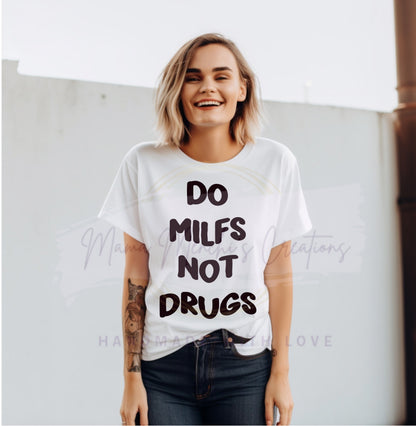Do MILFS Not Drugs Funny PNG SVG Digital Download