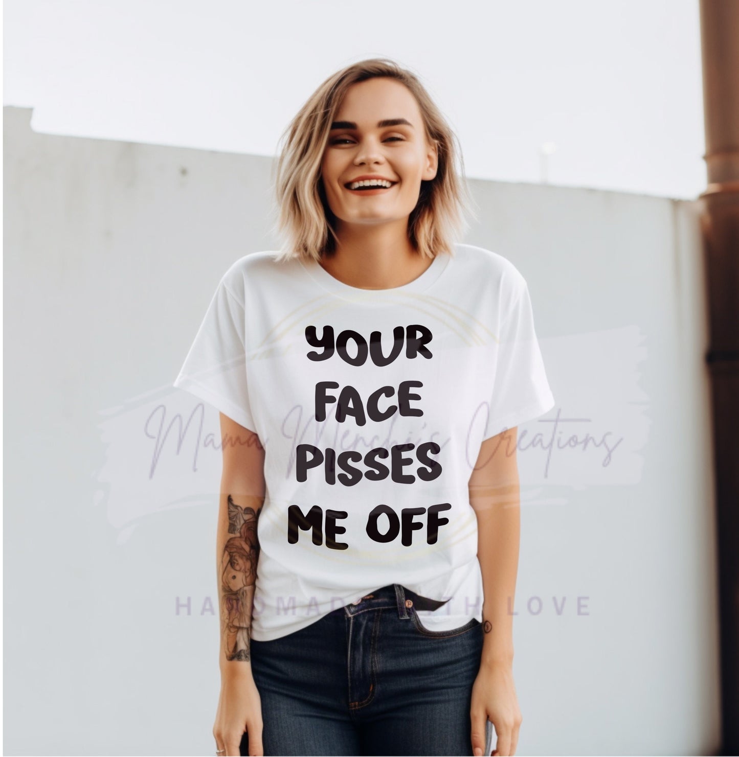 Your Face Pisses Me Off Sassy PNG SVG Cut File Digital Download