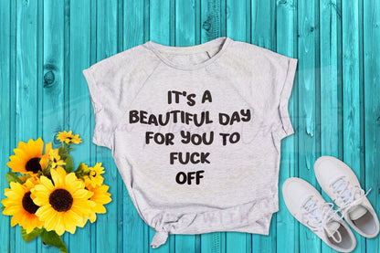 Beautiful Day Sweary Quote PNG SVG, Funny Sarcastic Digital Download