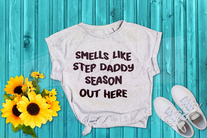 Smells Like Step Daddy SZN PNG SVG Digital Download