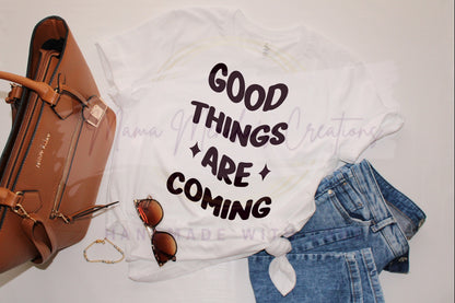 Good Things Are Coming PNG SVG Digital Download