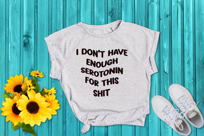 Serotonin Funny Mental Health PNG SVG Digital Download
