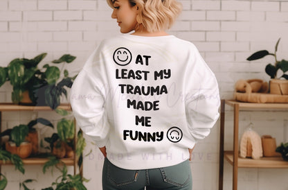 My Trauma Made Me Funny PNG SVG Digital Download