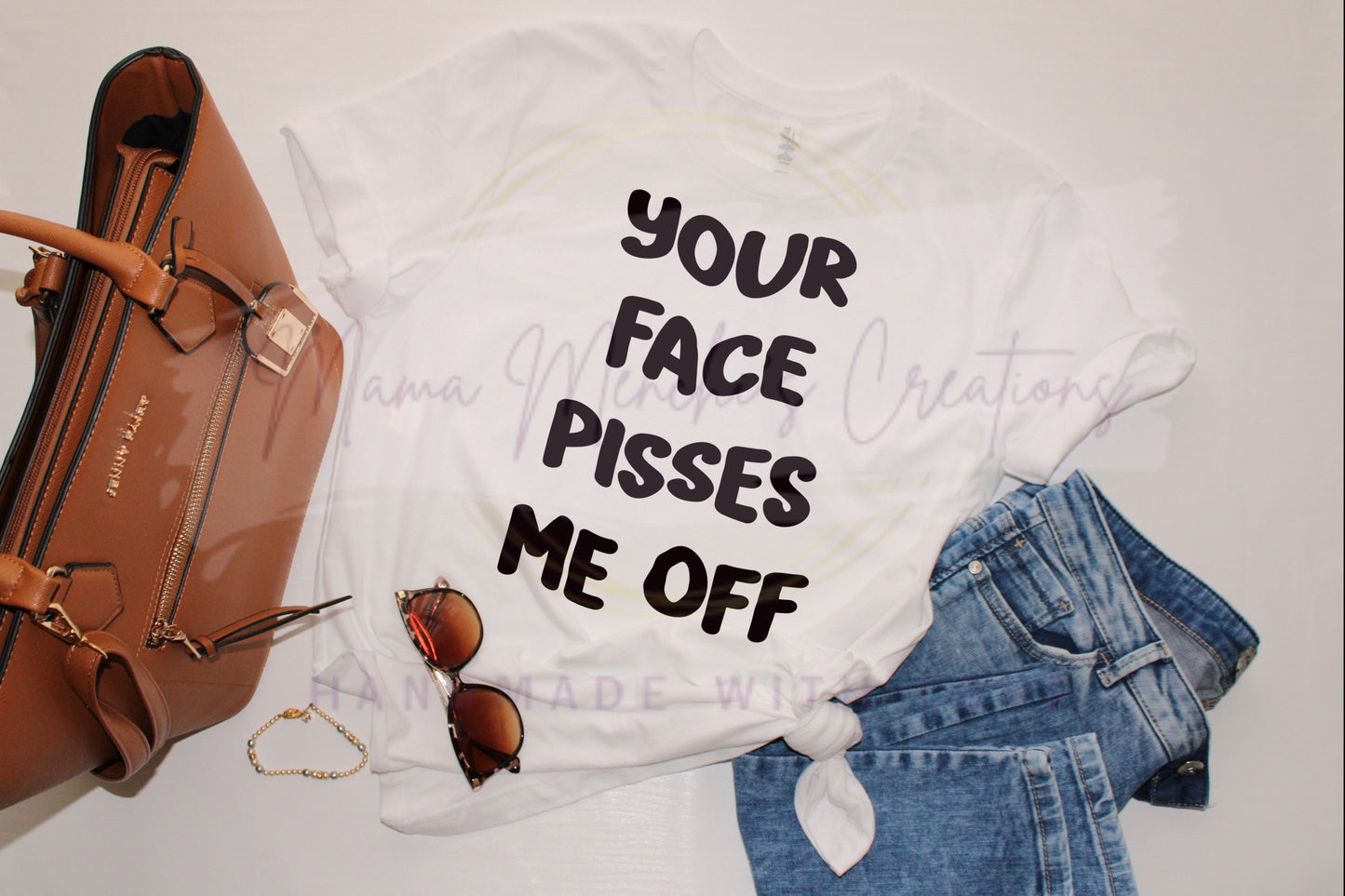 Your Face Pisses Me Off Sassy PNG SVG Cut File Digital Download