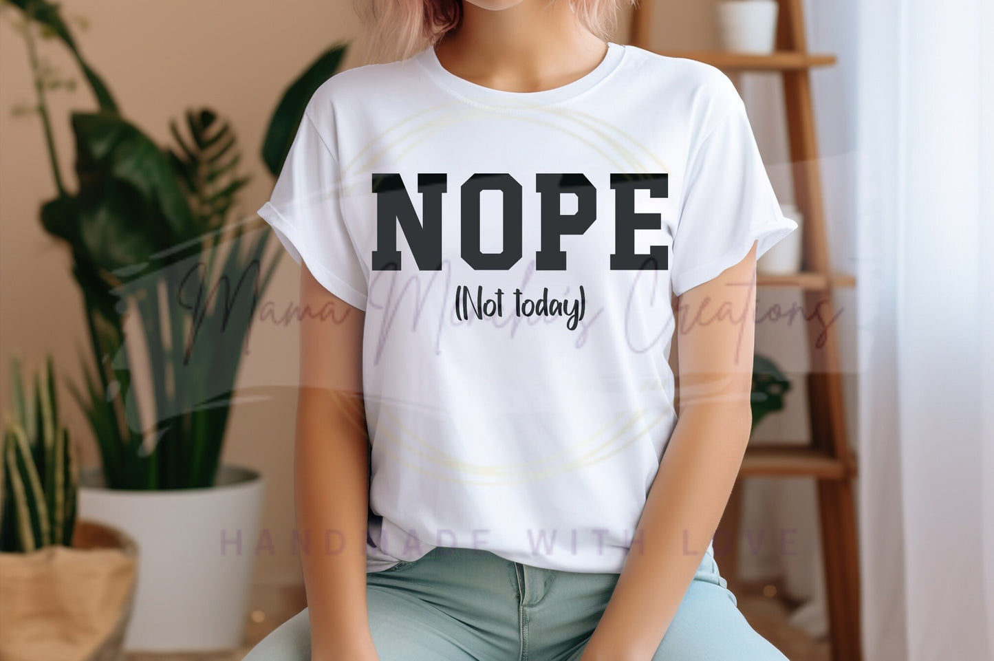 Nope Not Today Sarcastic PNG SVG Digital Download