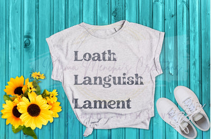 Loath Languish Lament distressed sublimation DTF Hand Drawn PNG Digital Download