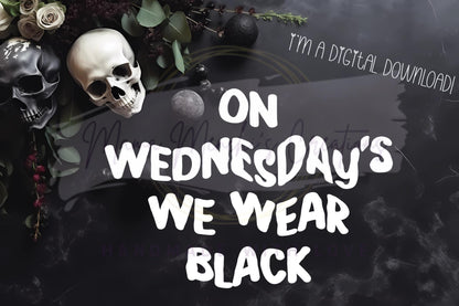 On Wednesday’s We Were Black sublimation DTF Hand Drawn PNG Digital Download