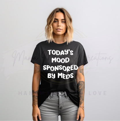 Today’s Mood Sponsored By Meds sublimation DTF Hand Drawn PNG Digital Download