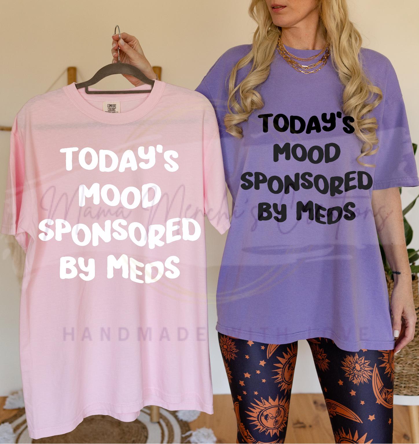Today’s Mood Sponsored By Meds sublimation DTF Hand Drawn PNG Digital Download