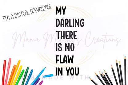 There is No Flaw In You sublimation DTF Hand Drawn PNG Digital Download