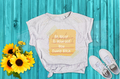 Self Love Be Nicer to Yourself Sublimation PNG Digital Download