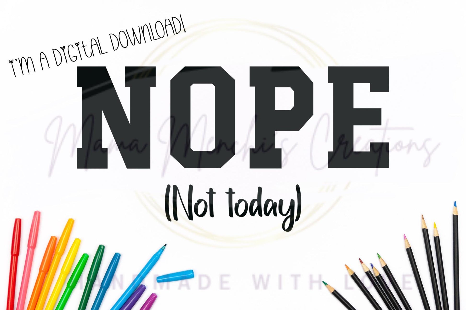 Nope Not Today Sarcastic PNG SVG Digital Download