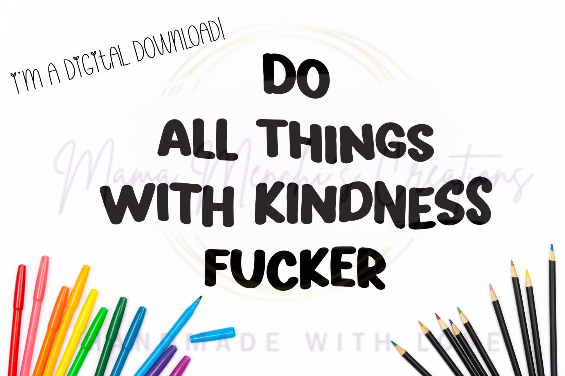 Do All Things With Kindness PNG SVG Digital Download