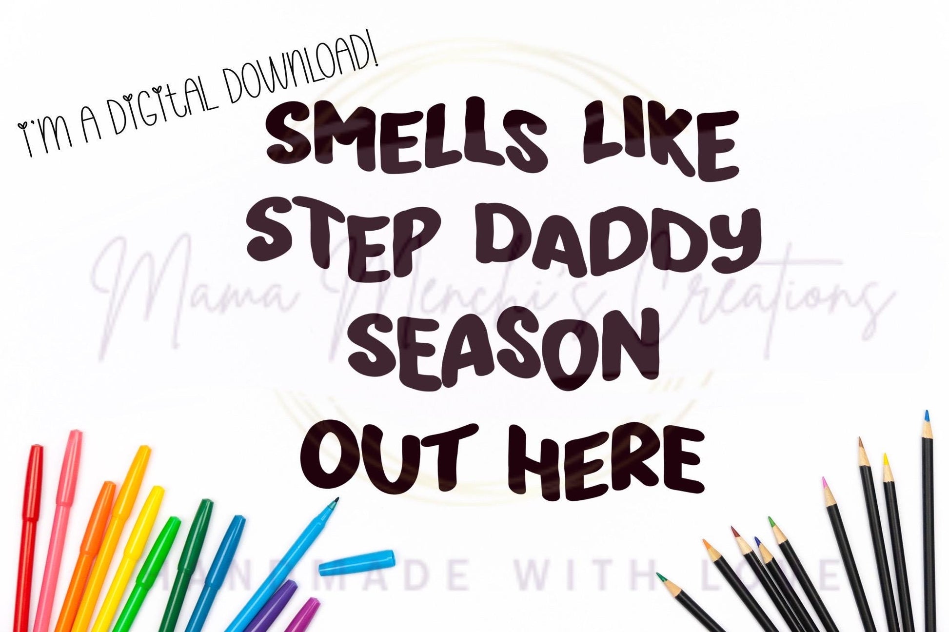 Smells Like Step Daddy SZN PNG SVG Digital Download