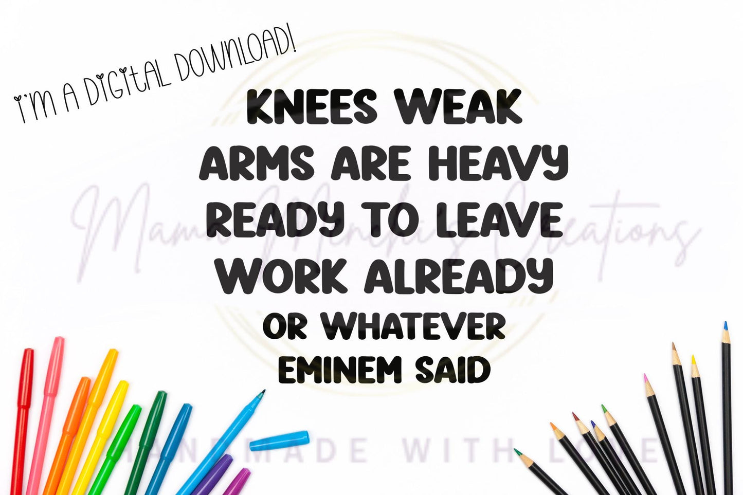 Millennial Knees Weak Ready to Leave Work Funny Sublimation PNG Digital Download