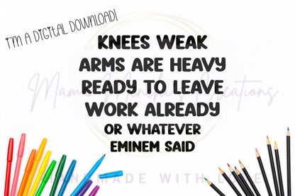 Millennial Knees Weak Ready to Leave Work Funny Sublimation PNG Digital Download