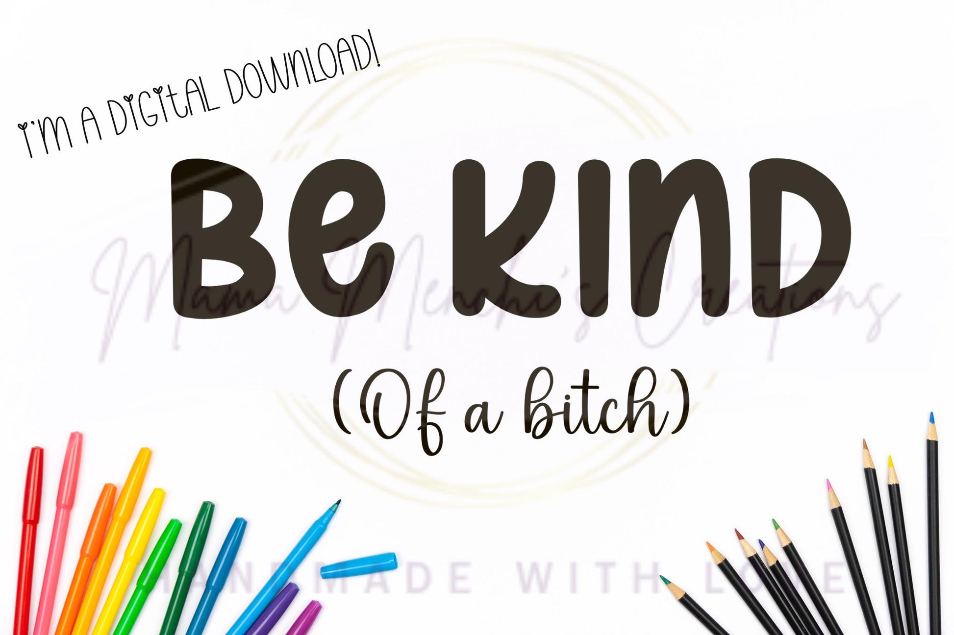 Be Kind of a Bitch PNG/ SVG Digital Download