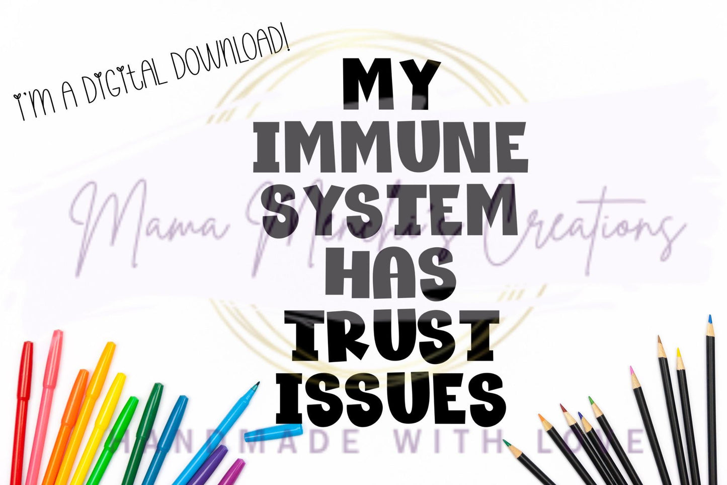 My Immune System Has Trust Issues Sublimation PNG SVG Digital Download