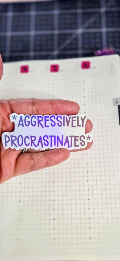 Aggressively Procrastinates Holographic Die Cut Bujo Journal Planner Sticker