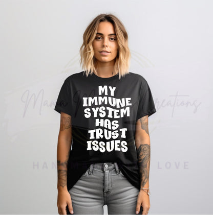 My Immune System Has Trust Issues Sublimation PNG SVG Digital Download