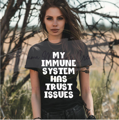 My Immune System Has Trust Issues Sublimation PNG SVG Digital Download
