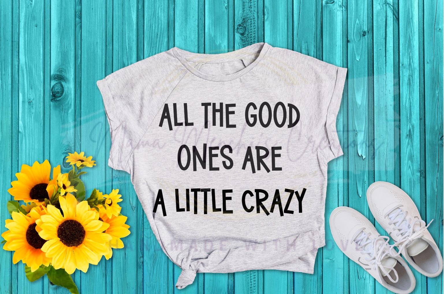 All The Good Ones Are Crazy Sublimation PNG SVG Digital Download