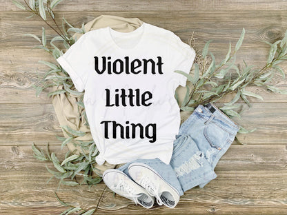 Violent Little Thing Sublimation DTF PNG SVGDigital Download