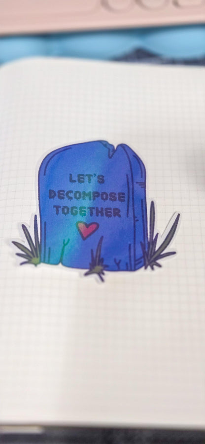 Let's Decompose Together Holographic Die Cut Bujo Journal Planner Sticker