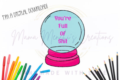 Crystal Ball Says Sweary Sublimation DTF PNG Digital Download