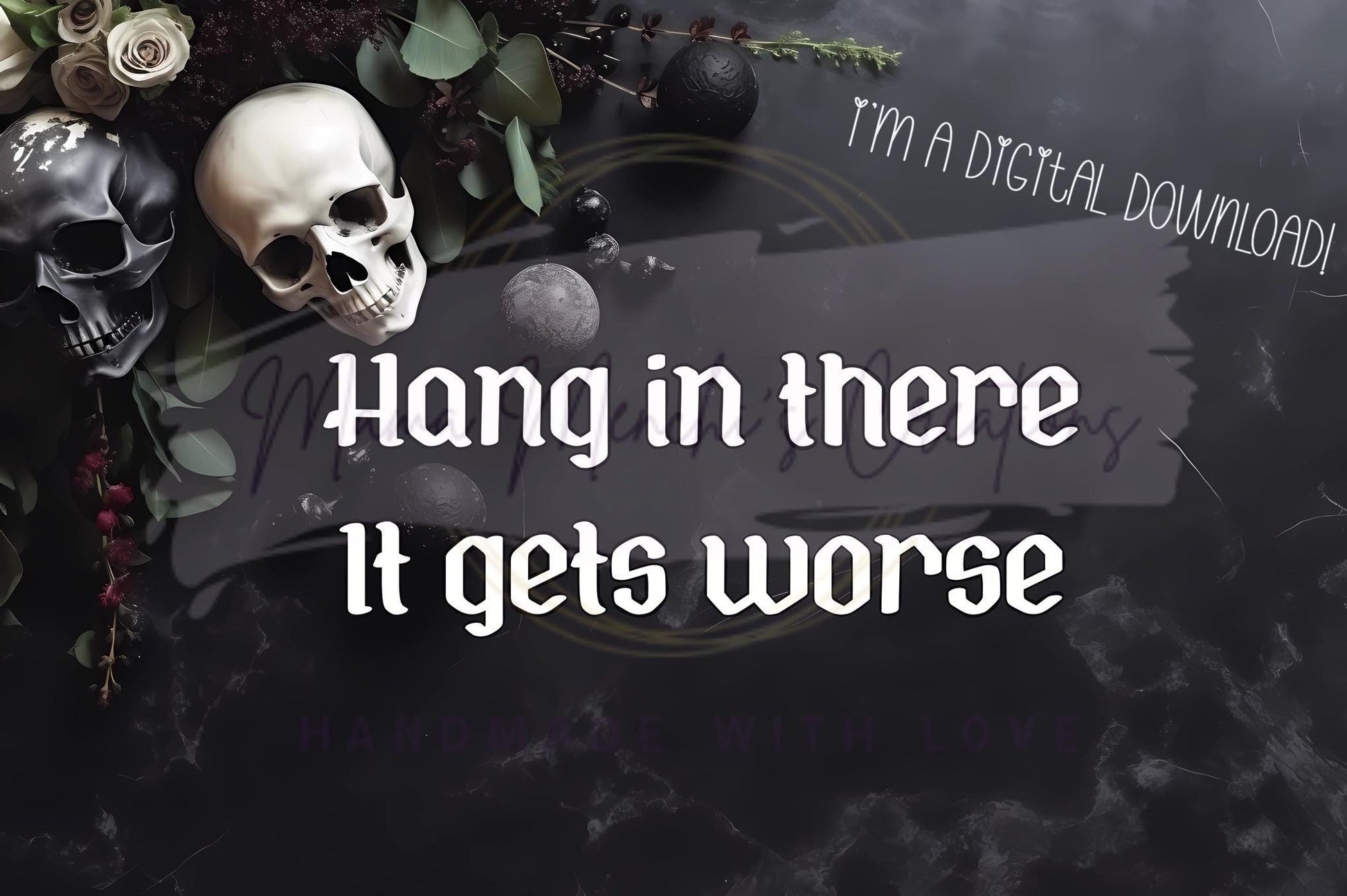 It Gets Worse Dark Humor Sublimation DTF PNG Digital Download
