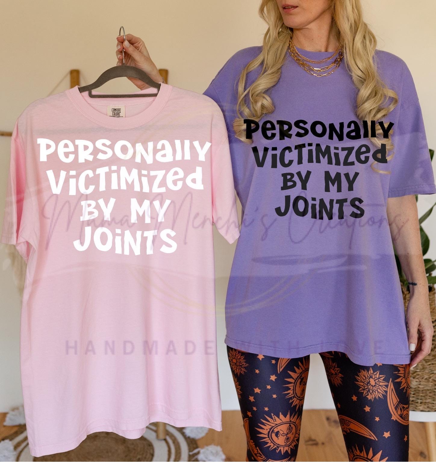 Victimized By my Joints Sublimation DTF PNG Digital Download