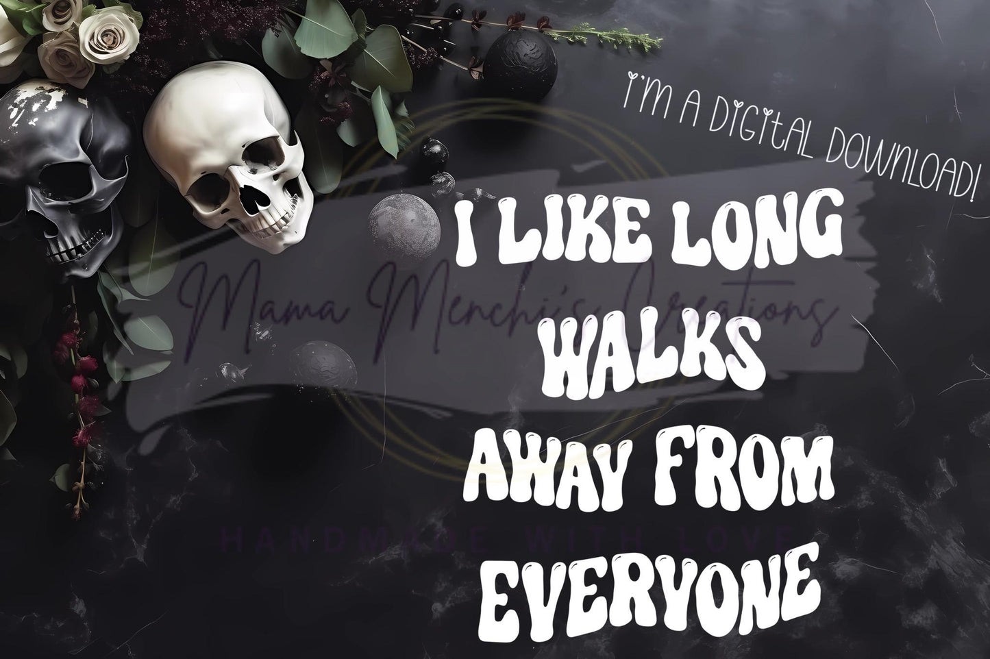 Long Walks Away From Everyone Funny Antisocial Sublimation DTF PNG Digital Download